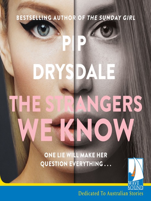 Title details for The Strangers We Know by Pip Drysdale - Wait list